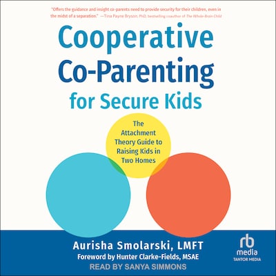 Cooperative Co-Parenting for Secure Kids – omslag til lydbogen af Aurisha Smolarski, LMFT