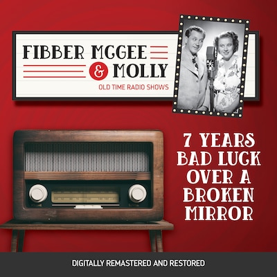 Fibber McGee and Molly: 7 Years Bad Luck Over a Broken Mirror
