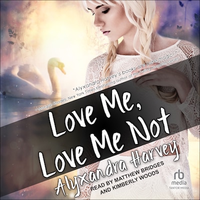 Love Me, Love Me Not – omslag til lydbogen af Alyxandra Harvey