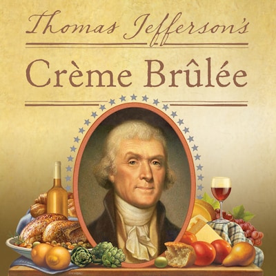Thomas Jefferson's Creme Brulee – omslag til lydbogen af Thomas J. Craughwell