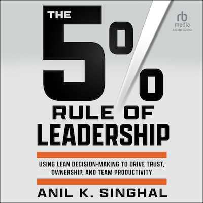 The 5% Rule of Leadership – omslag til lydbogen af Anil Singhal