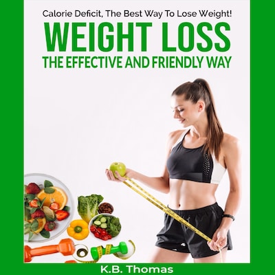 Calorie Deficit, The Best Way To Lose Weight!