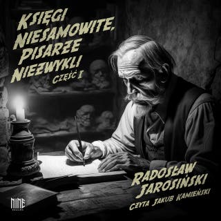 Księgi niesamowite, pisarze niezwykli. Część I – okładka audiobooka, autor Radosław Jarosiński