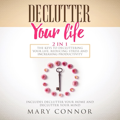 Declutter Your Life: 2 In 1