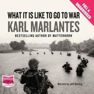 What It Is Like To Go To War – okładka audiobooka, autor Karl Marlantes