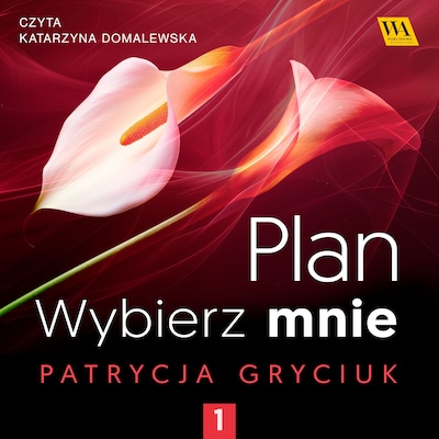 Plan. Wybierz mnie – okładka audiobooka, autor Patrycja Gryciuk