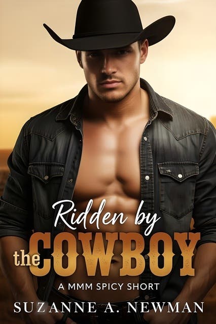 Ridden By The Cowboy: An MMM Cowboy Short