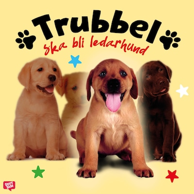 Trubbel ska bli ledarhund – omslag till ljudboken av Anna Bergholtz