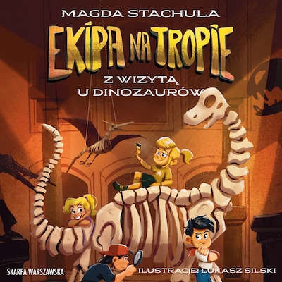 Ekipa na tropie. Z wizytą u dinozaurów