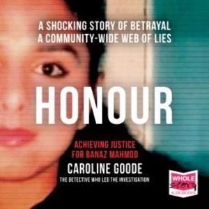 Honour: Achieving Justice for Banaz Mahmod – okładka audiobooka, autor Caroline Goode