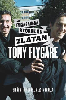 En gång var jag större än Zlatan – omslag till ljudboken av Daniel Nilsson-Padilla,Tony Flygare
