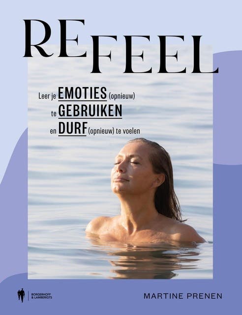 Refeel: Leer je emoties opnieuw te gebruiken als bouwstenen en niet als bakstenen – omslag van het luisterboek van Martine Prenen