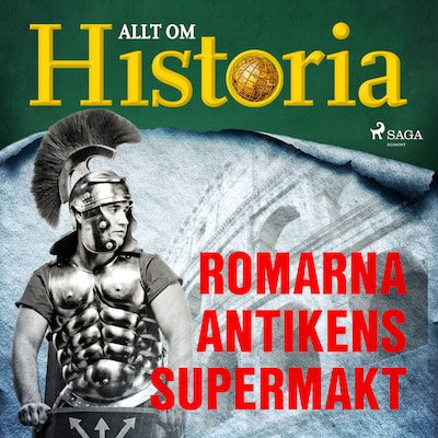 Romarna - Antikens supermakt