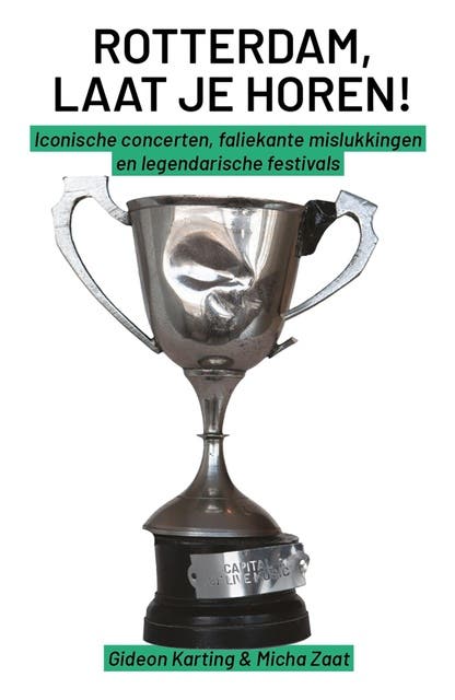 Rotterdam, Laat je horen!: Iconische concerten, faliekante mislukkingen en legendarische festivals – omslag van het luisterboek van Gideon Karting,Micha Zaat