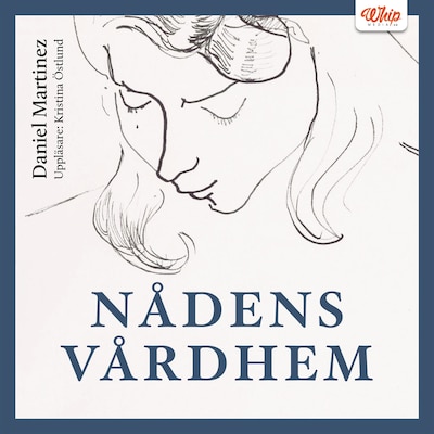 Nådens vårdhem – omslag till ljudboken av Daniel Martinez