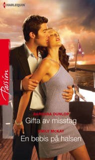 Gifta av misstag / En bebis på halsen – omslag till ljudboken av Barbara Dunlop,Emily McKay