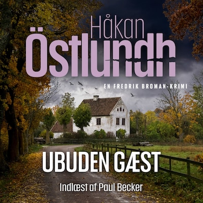 Fredrik Broman 5 - Ubuden gæst – omslag til lydbogen af Håkan Östlundh