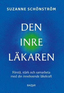 Den inre läkaren : förstå, stärk och samarbeta med din inneboende läkekraft – omslag till ljudboken av Suzanne Schönström