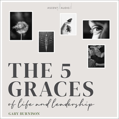 The Five Graces of Life and Leadership – omslag til lydbogen af Gary Burnison