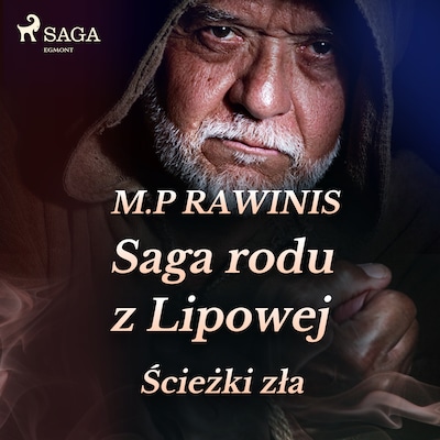 Saga rodu z Lipowej 5: Ścieżki zła – okładka audiobooka, autor Marian Piotr Rawinis