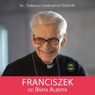 FRANCISZEK OD BRATA ALBERTA – okładka audiobooka, autor ks. Tadeusz Isakowicz-Zaleski