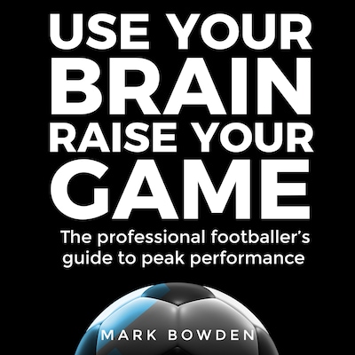 Use Your Brain Raise Your Game – omslag til lydbogen af Mark Bowden