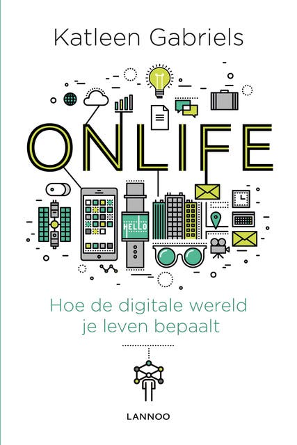 Onlife (E-boek): hoe de digitale wereld je leven bepaalt – omslag van het luisterboek van Katleen Gabriels