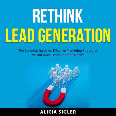 Rethink Lead Generation