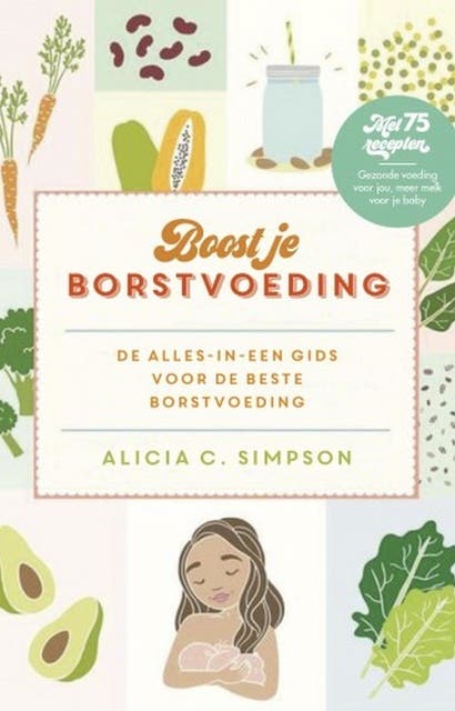 Boost je borstvoeding: De allesin-een-gids voor de beste borstvoeding – omslag van het luisterboek van Alicia C. Simpson