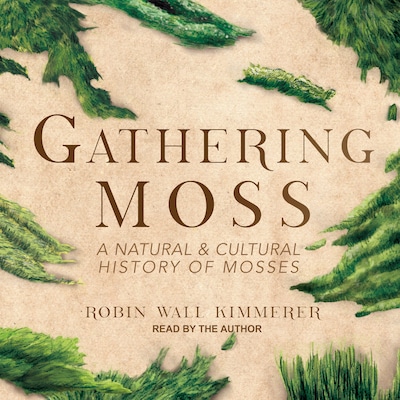 Gathering Moss – omslag til lydbogen af Robin Wall Kimmerer