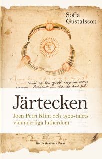 Järtecken. Joen Petri Klint och 1500-talets vidunderliga lutherdom