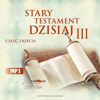 Stary Testament dzisiaj - Część 3 – okładka audiobooka, autor Kazimierz Barczuk