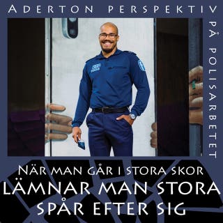 När man går i stora skor lämnar man stora spår efter sig: Aderton perspektiv på polisarbetet