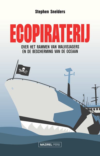 Ecopiraterij: Over het rammen van walvisjagers en de bescherming van de oceaan – omslag van het luisterboek van Stephen Snelders