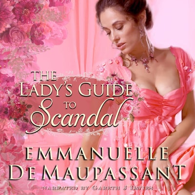 The Lady's Guide to Scandal – omslag til lydbogen af Emmanuelle  de Maupassant
