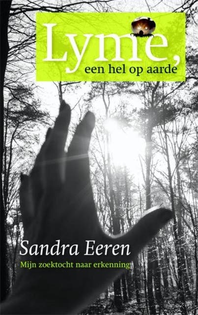 Lyme, een hel op aarde: mijn zoektocht naar erkenning – omslag van het luisterboek van Sandra Eeren