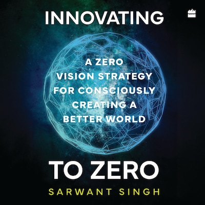 Innovating To Zero – omslag til lydbogen af Sarwant Singh