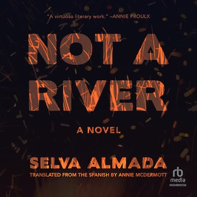 Not a River – omslag til lydbogen af Selva Almada