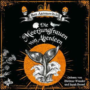 Die Meerjungfrauen von Aberdeen  (Die Flüsse-von-London-Reihe (Peter Grant) 10) – okładka audiobooka, autor Ben Aaronovitch