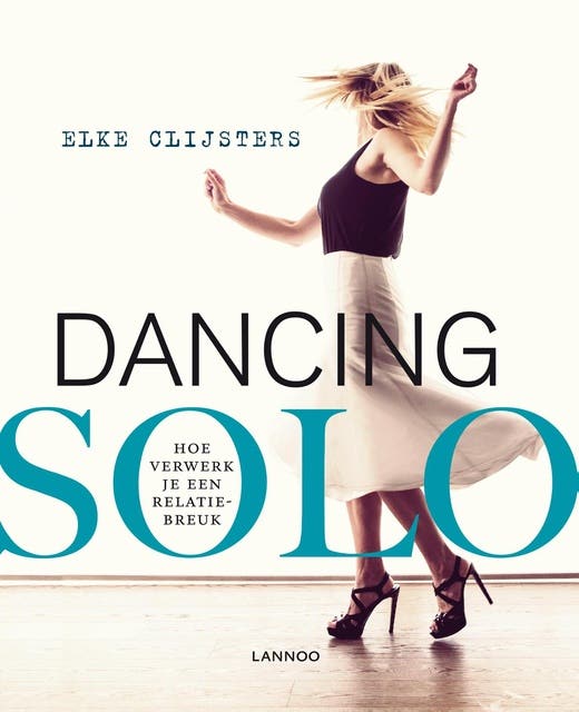 Dancing solo: hoe verwerk je een relatiebreuk – omslag van het luisterboek van Elke Clijsters