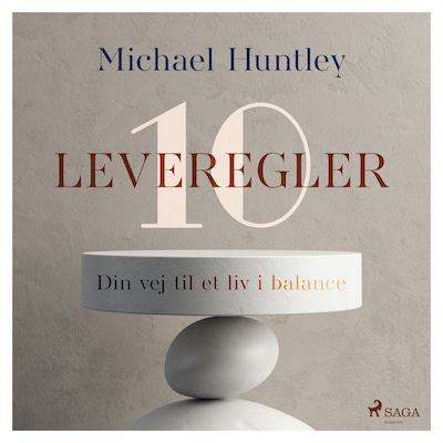 10 leveregler. Din vej til et liv i balance – omslag til lydbogen af Michael Huntley