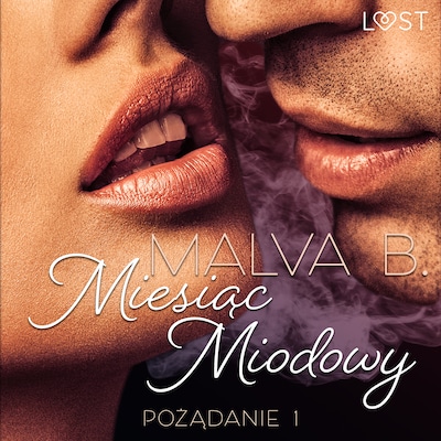 Pożądanie 1: Miesiąc miodowy - opowiadanie erotyczne – okładka audiobooka, autor Malva B