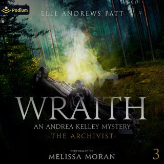 Wraith: An Andrea Kelley Mystery: The Archivist, Book 3