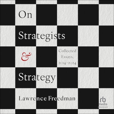 On Strategists & Strategy – omslag til lydbogen af Lawrence Freedman