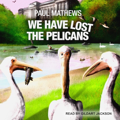 We Have Lost The Pelicans – omslag til lydbogen af Paul Mathews