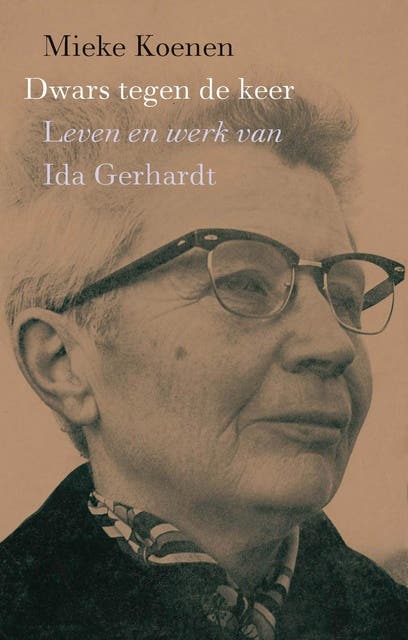 Dwars tegen de keer: leven en werk van Ida Gerhardt – omslag van het luisterboek van Mieke Koenen
