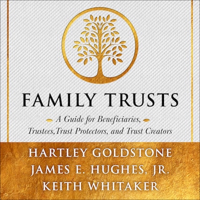 Family Trusts – omslag til lydbogen af Hartley Goldstone, James E. Hughes, Jr., Keith Whitaker