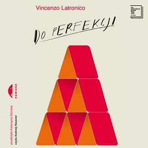Do perfekcji – okładka audiobooka, autor Vincenzo Latronico