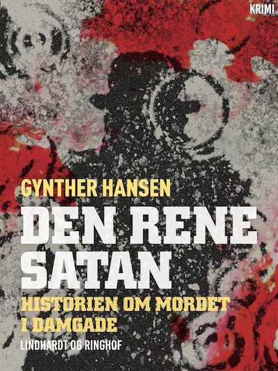 Den rene satan: Historien om mordet i Damgade – omslag til lydbogen af Gynther Hansen