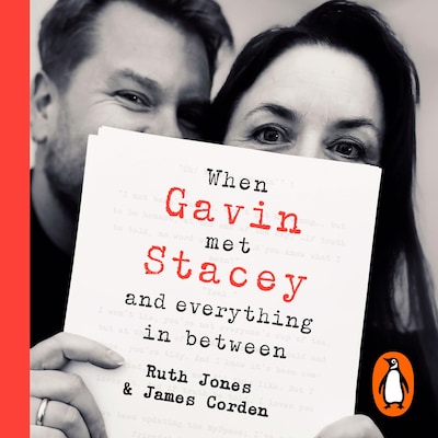 When Gavin Met Stacey and Everything in Between – omslag til lydbogen af Ruth Jones, James Corden